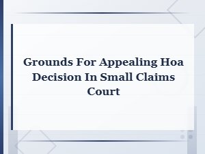 Grounds for Appealing an Hoa Decision in Small Claims Court