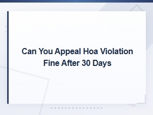 Can You Appeal an Hoa Fine After 30 Days?
