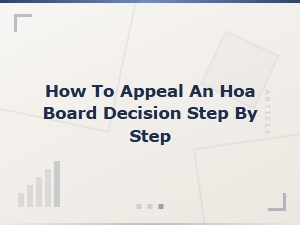 Step-By-Step Guide to Appealing an Hoa Board Decision
