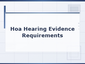 How to Meet Hoa Hearing Evidence Requirements