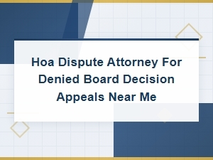 Hoa Appeal Denied? Legal Options and Attorneys Near You