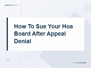 Suing Your Hoa Board After an Appeal Denial