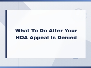 What to Do When Your Hoa Appeal Is Denied