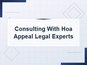 Hoa Appeal Legal Experts: State Laws and Guidance