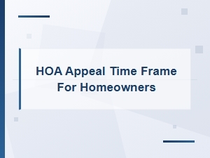 How Long Do You Have to Appeal an Hoa Decision?
